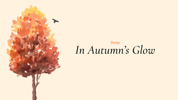 Poem: In Autumnâs Glow