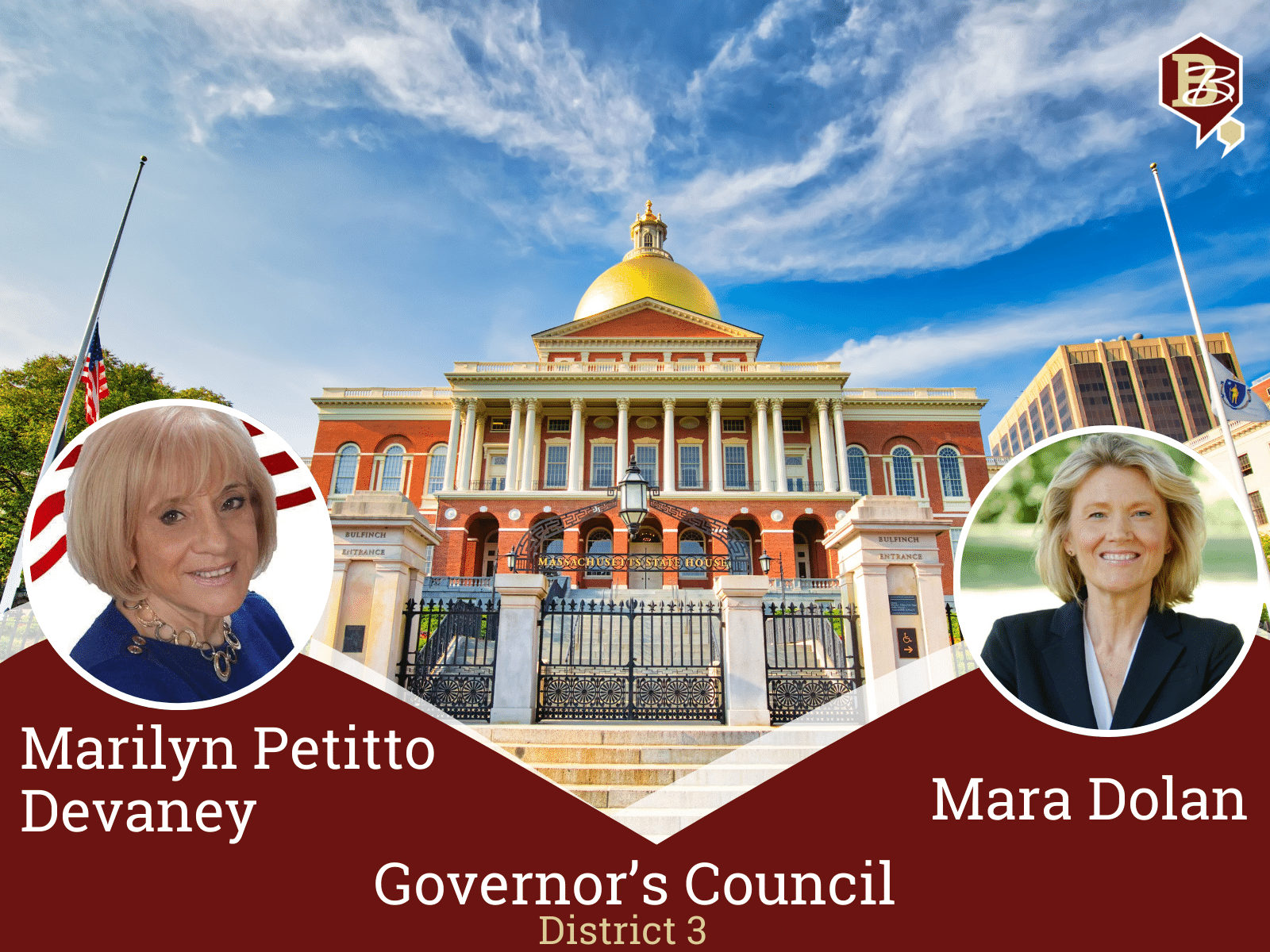 Burlington Buzz branded stock photo reading Marilyn Petitto Devaney and Mara Dolan for Governor's Council with the Massachusetts State House in the background.